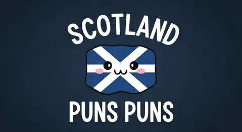 Cute Scotland Puns