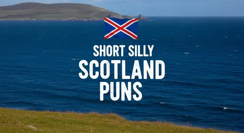 Short and Silly Scotland Puns